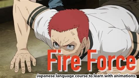 46fire Force Japanese Language Course To Learn With Animations