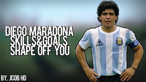 One of the most famous moments in the history of the sport, the hand of god'' goal, came when the diminutive maradona punched the ball into england's net during the 1986. DIEGO MARADONA SKILLS&GOALS SHAPE OF YOU ALANEQ FT. JCOB ...