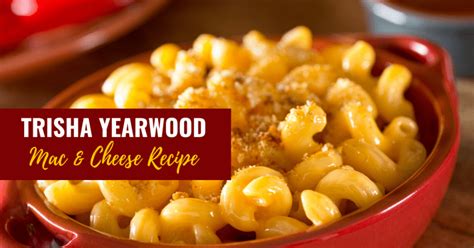 Trisha Yearwood Mac And Cheese Recipe Insanely Good