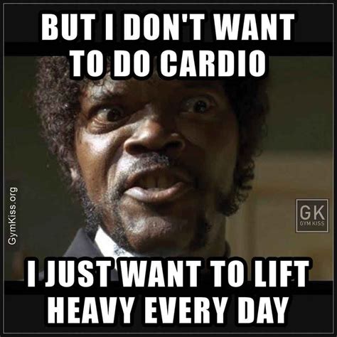 But I Dont Want To Do Cardio I Just Want To Lift Heavy Every Day With