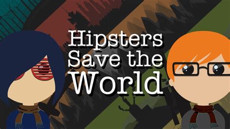 Hipsters Save The World By Eye Interactive Inc