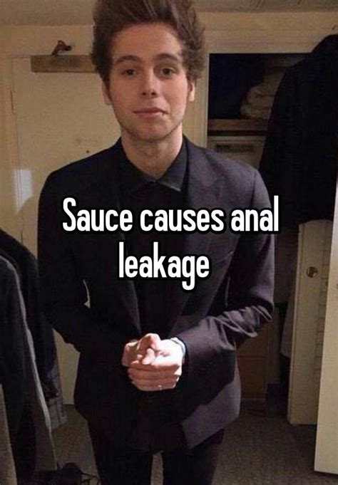 Sauce Causes Anal Leakage
