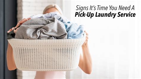 Signs Its Time You Need A Pick Up Laundry Service The Pinnacle List