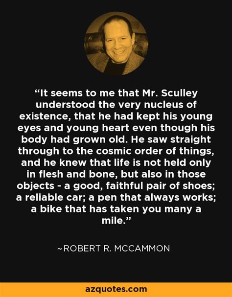 Robert R Mccammon Quote It Seems To Me That Mr Sculley Understood