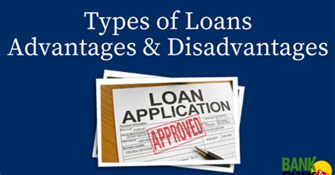 Loan Types Advantages And Disadvantages Bankexamstoday