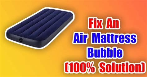 Fix An Air Mattress Bubble 100 Solution 2024