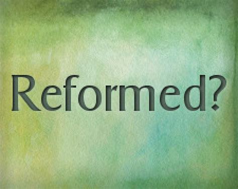 What Does Reformed Mean Sharper Iron