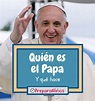 Quién es el Papa Francisco y Qué Hace (Explicado para Niños)