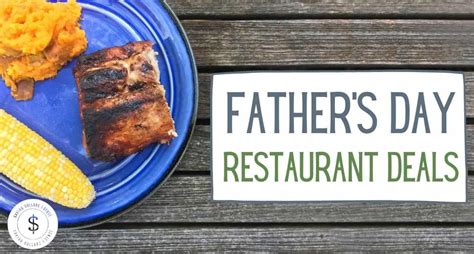 50 Fathers Day Restaurant Specials Saving Dollars And Sense