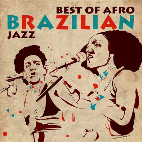 Best Of Afro Brazilian Jazz Compilation By Various Artists Spotify