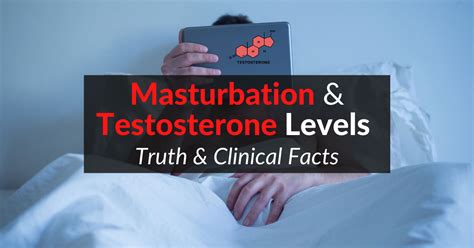 Masturbation And Testosterone Levels Truth And Clinical Facts Dr Sam
