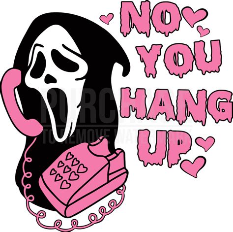 No You Hang Up Horror Valentine SVG Funny Horror Ghost Faces Horror Scream