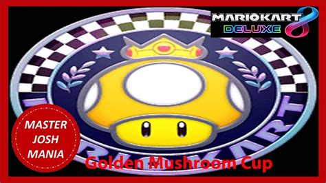Mario Kart 8 Deluxe Golden Mushroom Cup 200cc Youtube