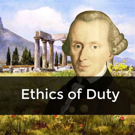 Ethics Of Duty Immanuel Kant