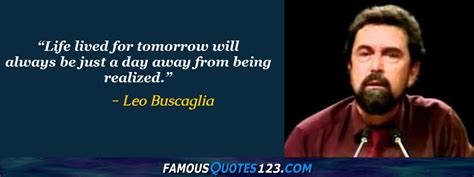 Leo Buscaglia Quotes On Love Life Compassion And Truth