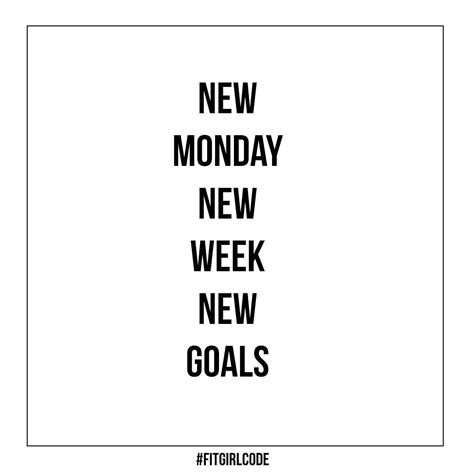 Its A New Week What Are You Goals For This Week Amazing Quotes