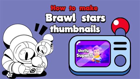How To Make Thumbnails For Brawl Stars Brawl Stars Youtube