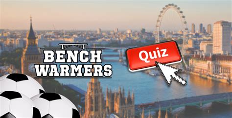 Quiz Benchwarmers Ultimate London Based Clubs Quiz