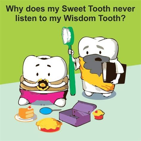 Sweet Tooth Wisdom Tooth Meme Dental Jokes Wisdom Teeth Dental Fun