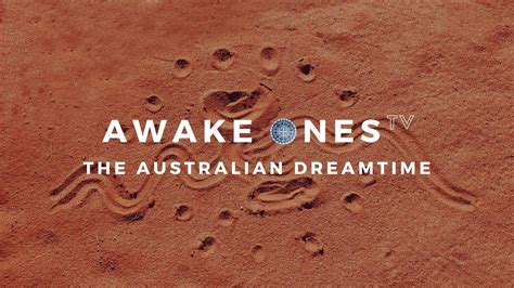 The Australian Dreamtime Awake Ones Tv Ep 71 Youtube
