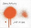 James McMurtry - Just Us Kids | Releases | Discogs