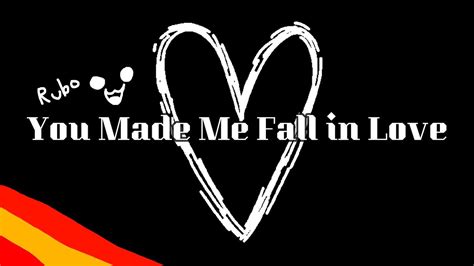 You Made Me Fall In Love Cover EspaÑol Original De Yonkagor Youtube