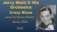 Jerry Wald and his orchestra - Crazy Blues - 1943 - YouTube
