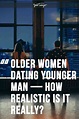 Should Women Actually Date Younger Men? | Older woman younger man ...