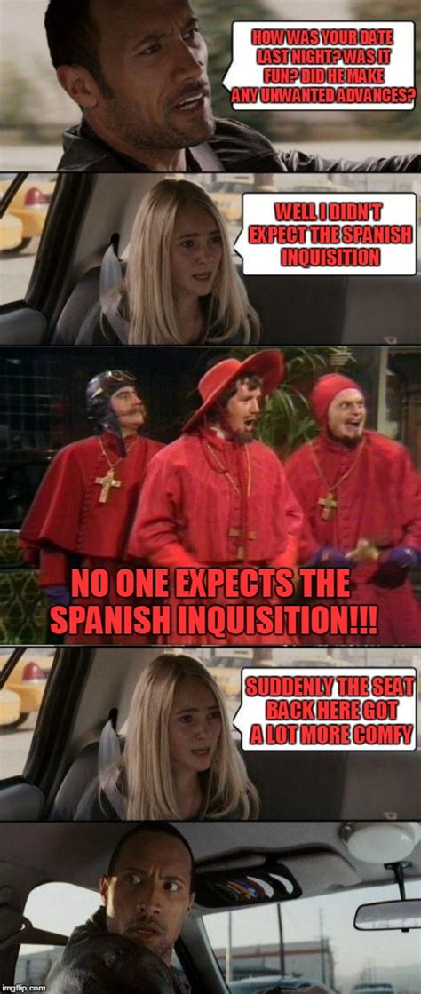This was the spanish inquisition! or so begins the beloved 1970 monty python sketch about the notorious medieval tribunal, anyway. nobody expects the spanish inquisition monty python - Imgflip
