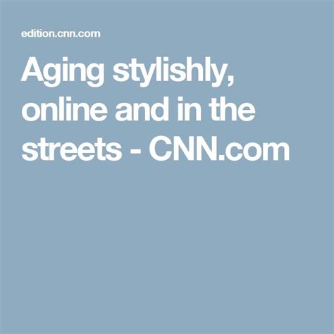 Aging Stylishly Online And In The Streets Cnn Aging Cnn Workout Wear