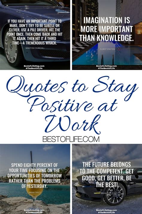 Here are the best motivational quotes and inspirational quotes about life and success to help you conquer life's challenges. Quotes to Stay Positive at Work - The of Life Quotes for Life