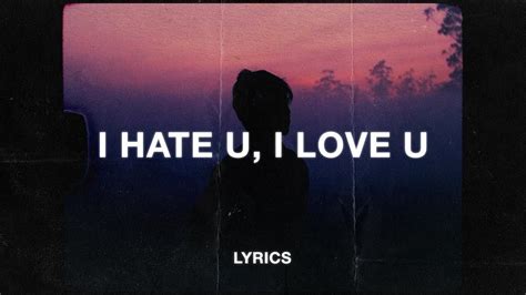 Gnash I Hate U I Love U Lyrics Music Ft Olivia Obrien Youtube