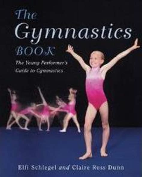 The Gymnastics Book By Claire Ross Dunnelfi Schlegel Scholastic
