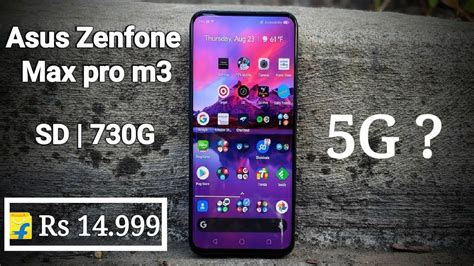 The phone is powered by. Asus Zenfone Max pro m3: 64MP Camera, 5G Support, Pop Up ...