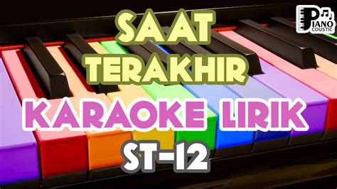 Ingin kubisikkan kata yang menemanimu pergi salam terakhir semoga kau dapat menggapainya. LAGU KARAOKE "SAAT TERAKHIR" ST 12 KEYBOARD ORGAN ...