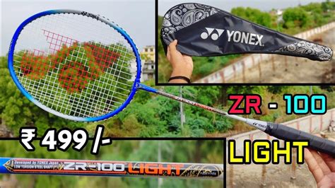 Yonex ZR 100 Light Badminton Racket Unboxing And Review Yonex ZR 100