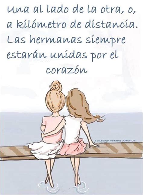 Las Hermanas Siempre Estarán Unidas Por El Corazón Frases De