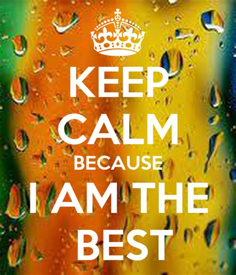 Keep Calm Because I Am The Best Poster Eren Keep Calm O Matic