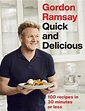 Buy Gordon Ramsay Quick & Delicious 100 Recipes in 30 Minutes or Less ...