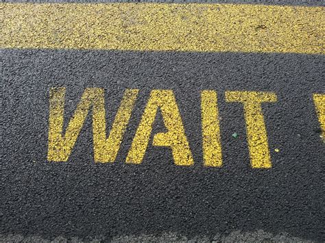 Wait Sign Waiting Free Photo On Pixabay