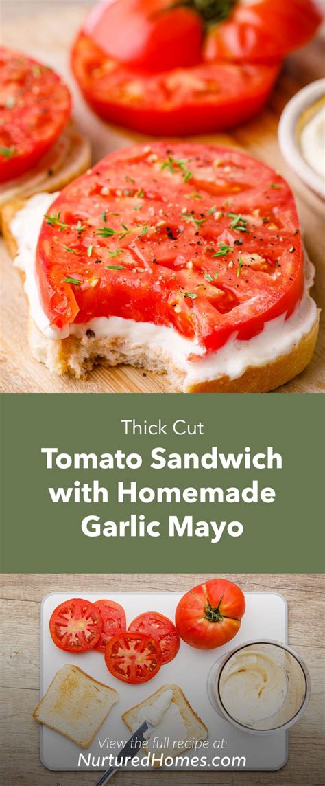 thick cut tomato sandwich with homemade garlic mayo nurtured homes