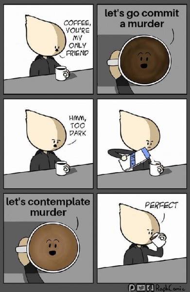 Dark Morning Coffee Share Its Funny