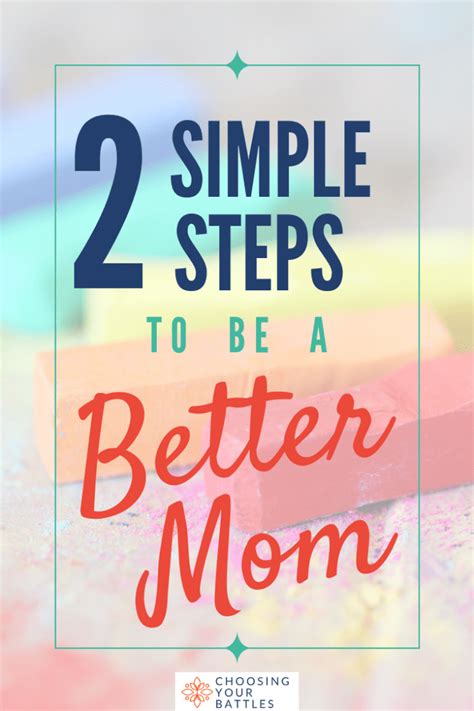 2 Simple Steps To Be A Better Mom Best Mom Mom Advice Parenting Styles