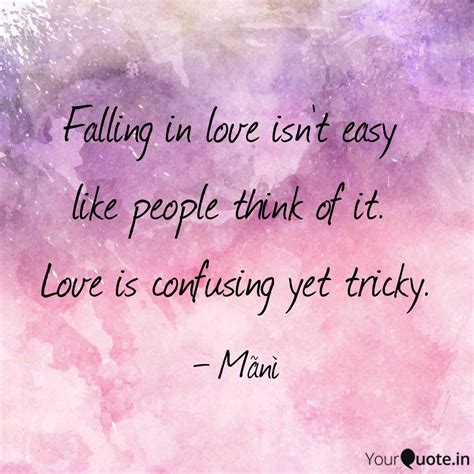 Falling In Love Isnt Eas Quotes And Writings By Manisha Kolay Yourquote
