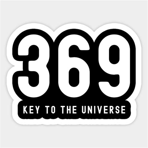 369 Key To The Universe 369 Sticker Teepublic