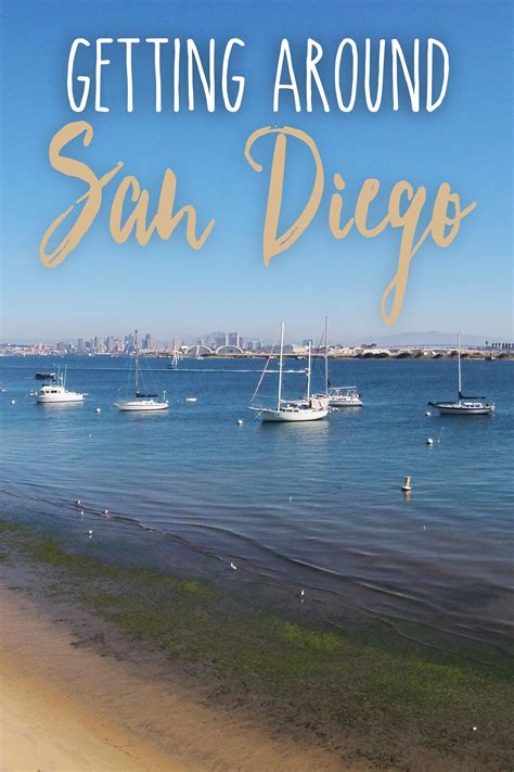 Sailboats In The Ocean With Text That Reads Getting Around San Diego