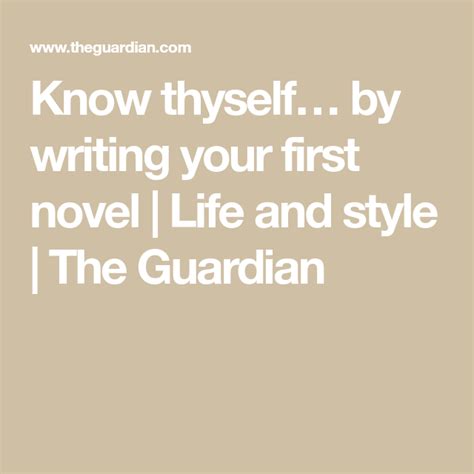 Know Thyself By Writing Your First Novel Life And Style The
