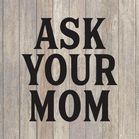 Ask Your Mom Svg File Shirt Fathers Day Funny Summer