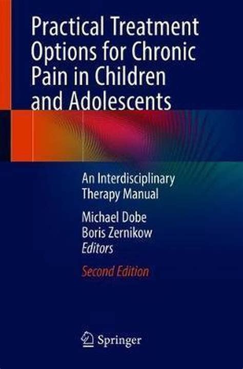 Practical Treatment Options For Chronic Pain In Children And