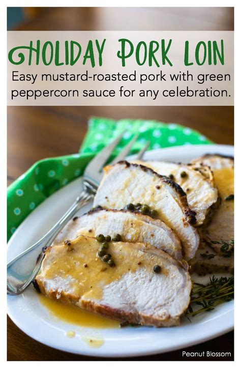 Do you have reluctant pork eaters in your family? Make-ahead oven roasted pork loin with an easy green peppercorn sauce | Recipe | Green ...